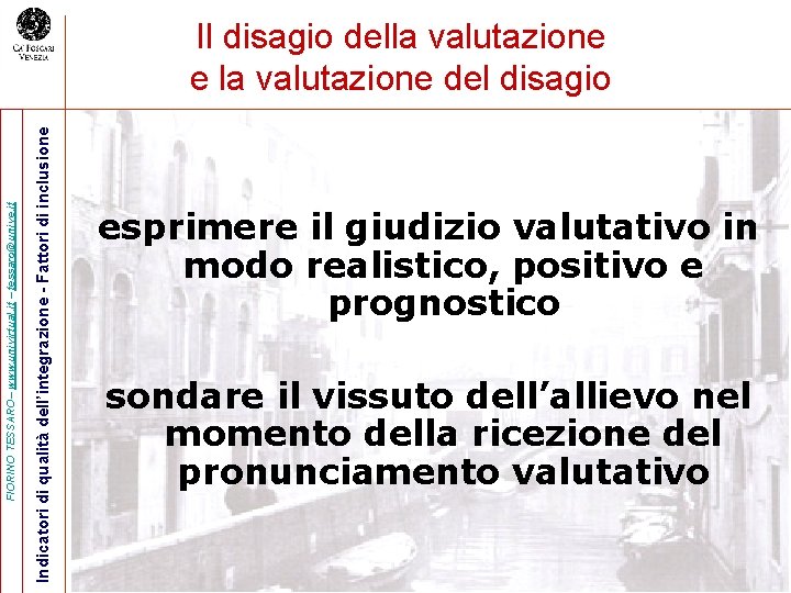 Indicatori di qualità dell’integrazione - Fattori di inclusione FIORINO TESSARO– www. univirtual. it –