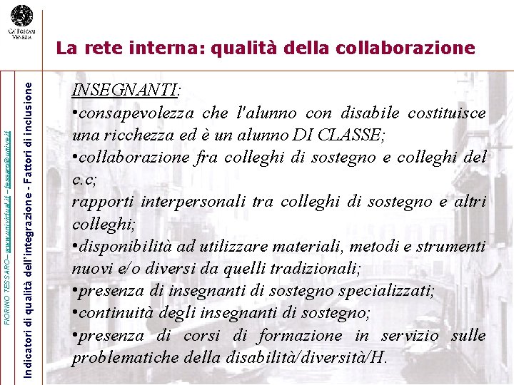 Indicatori di qualità dell’integrazione - Fattori di inclusione FIORINO TESSARO– www. univirtual. it –