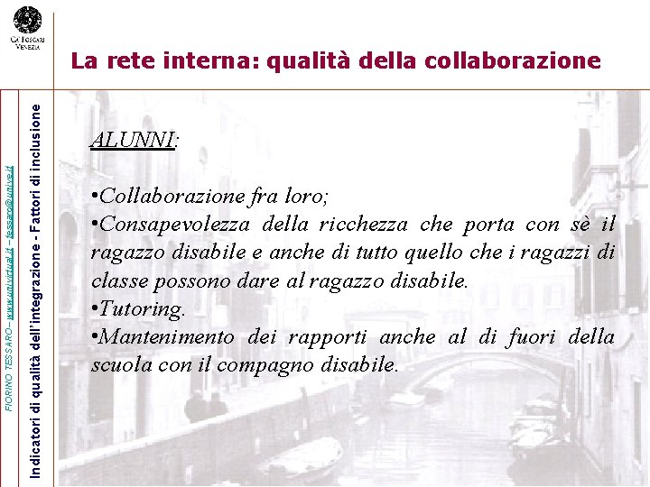 Indicatori di qualità dell’integrazione - Fattori di inclusione FIORINO TESSARO– www. univirtual. it –