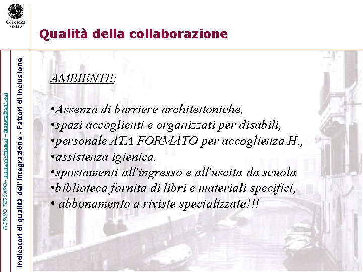 Indicatori di qualità dell’integrazione - Fattori di inclusione FIORINO TESSARO– www. univirtual. it –