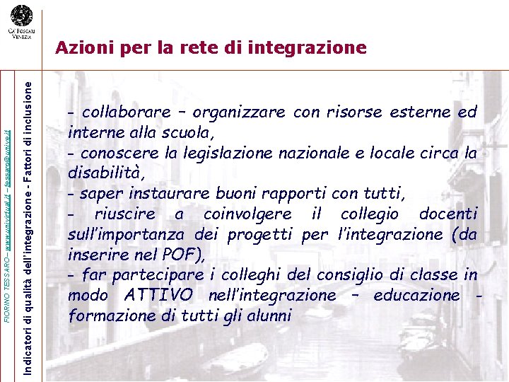 Indicatori di qualità dell’integrazione - Fattori di inclusione FIORINO TESSARO– www. univirtual. it –