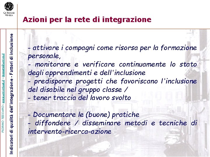 Indicatori di qualità dell’integrazione - Fattori di inclusione FIORINO TESSARO– www. univirtual. it –