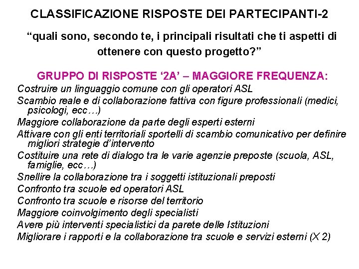 CLASSIFICAZIONE RISPOSTE DEI PARTECIPANTI-2 “quali sono, secondo te, i principali risultati che ti aspetti