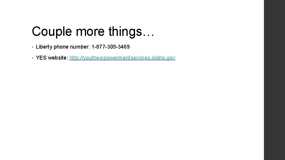 Couple more things… • Liberty phone number: 1 -877 -305 -3469 • YES website: Couple more things… • Liberty phone number: 1 -877 -305 -3469 • YES website: