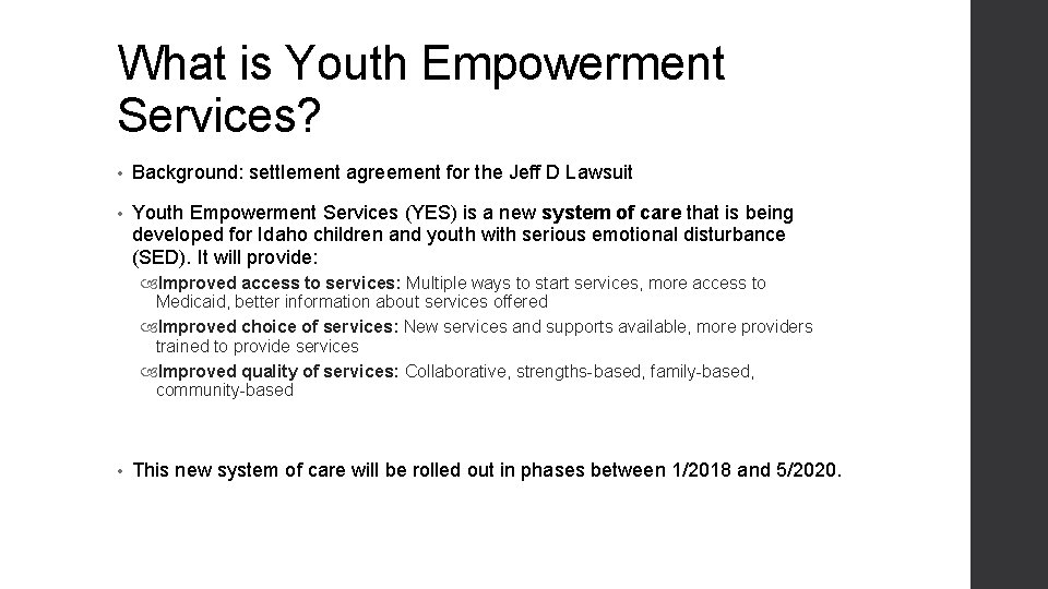 What is Youth Empowerment Services? • Background: settlement agreement for the Jeff D Lawsuit What is Youth Empowerment Services? • Background: settlement agreement for the Jeff D Lawsuit