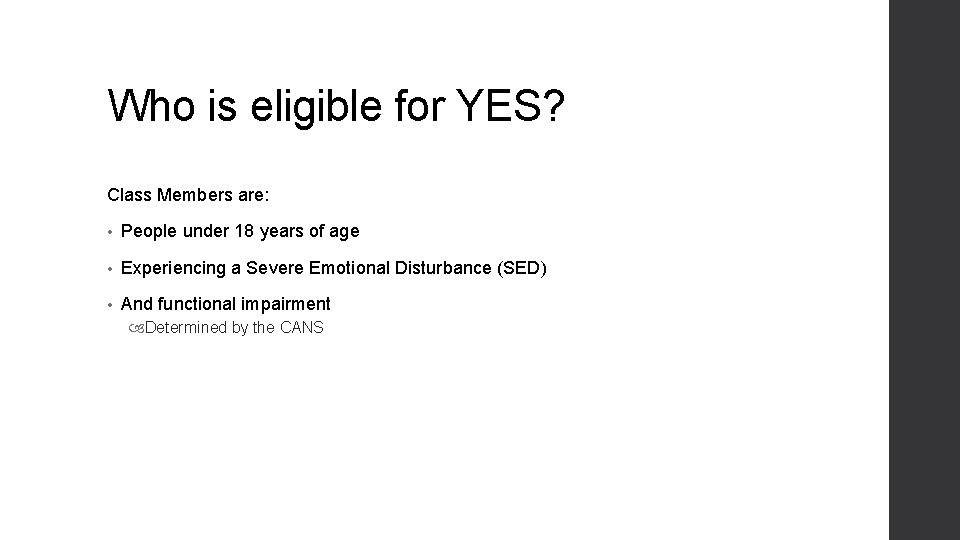 Who is eligible for YES? Class Members are: • People under 18 years of Who is eligible for YES? Class Members are: • People under 18 years of