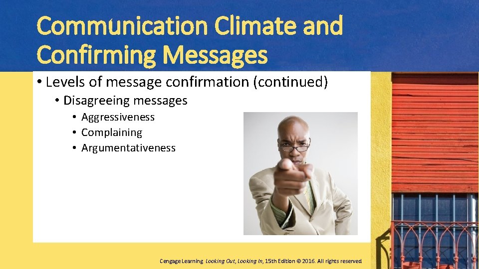 Communication Climate and Confirming Messages • Levels of message confirmation (continued) • Disagreeing messages