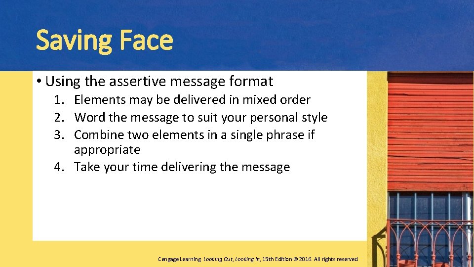 Saving Face • Using the assertive message format 1. Elements may be delivered in