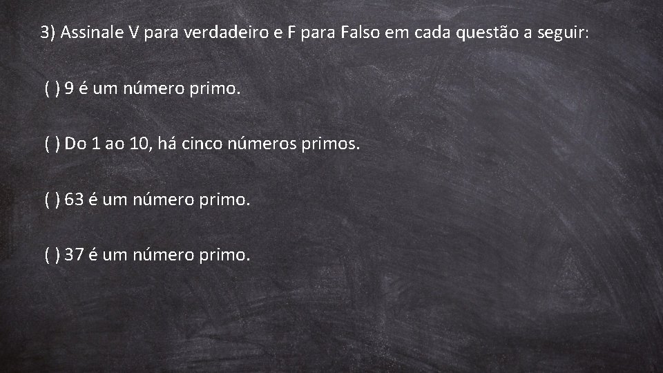 3) Assinale V para verdadeiro e F para Falso em cada questão a seguir: