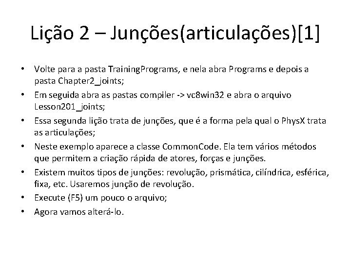 Lição 2 – Junções(articulações)[1] • Volte para a pasta Training. Programs, e nela abra