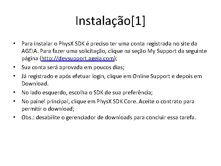 Instalação[1] • Para instalar o Phys. X SDK é preciso ter uma conta registrada