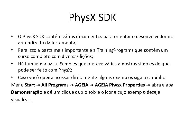 Phys. X SDK • O Phys. X SDK contém vários documentos para orientar o