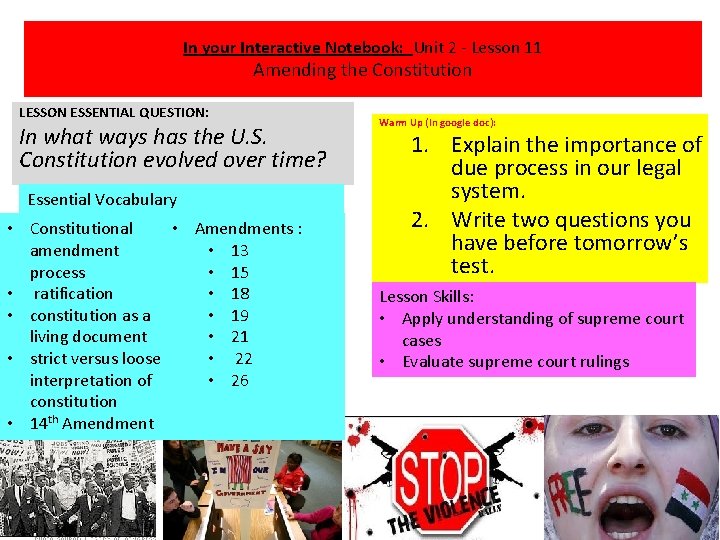 In your Interactive Notebook: Unit 2 - Lesson 11 Amending the Constitution LESSON ESSENTIAL