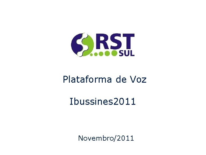 Plataforma de Voz Ibussines 2011 Novembro/2011 