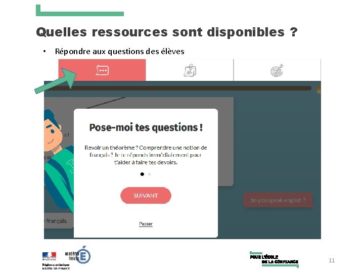 Quelles ressources sont disponibles ? • Répondre aux questions des élèves 11 