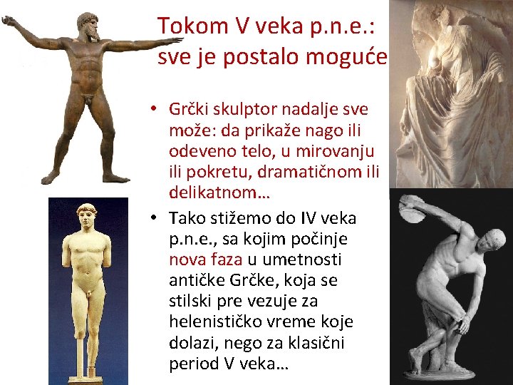 Tokom V veka p. n. e. : sve je postalo moguće • Grčki skulptor