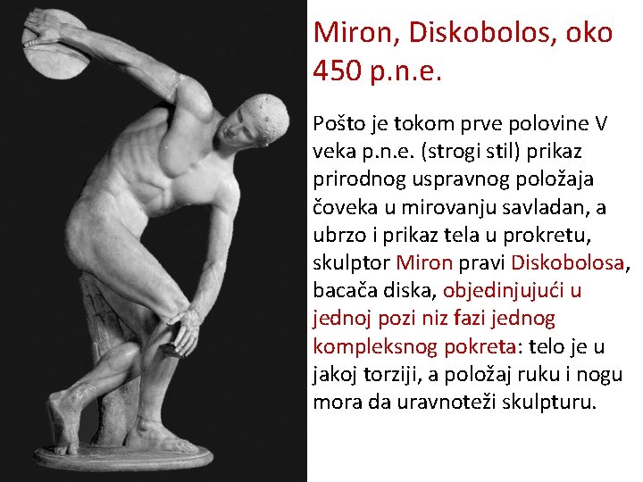 Miron, Diskobolos, oko 450 p. n. e. Pošto je tokom prve polovine V veka