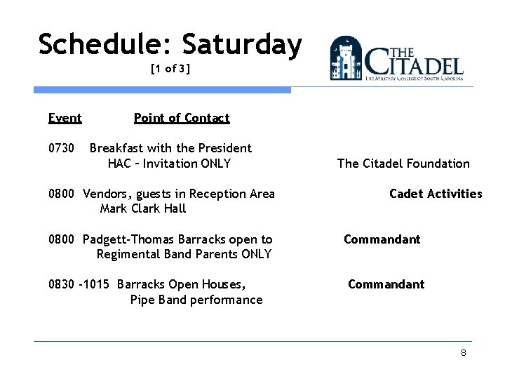 Schedule: Saturday [1 of 3] Event 0730 Point of Contact Breakfast with the President