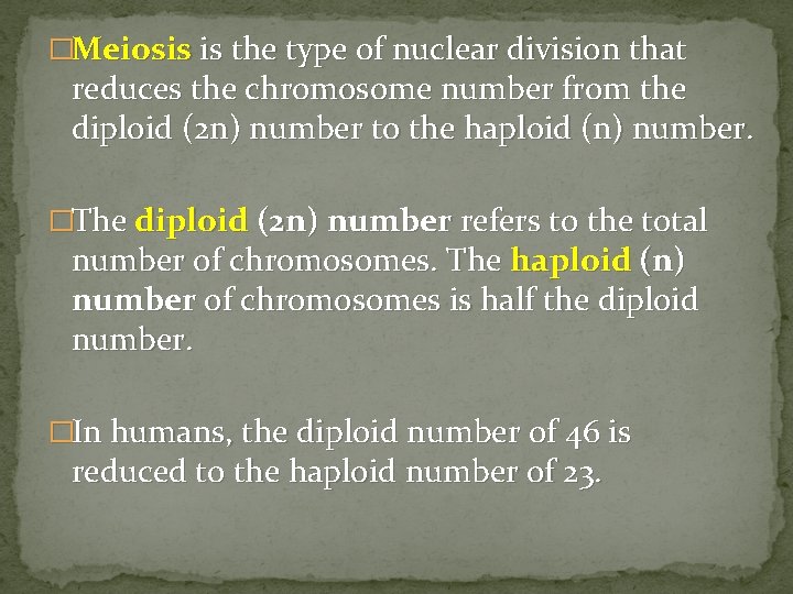 �Meiosis is the type of nuclear division that reduces the chromosome number from the