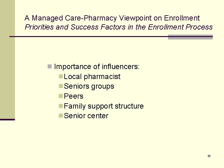 A Managed Care-Pharmacy Viewpoint on Enrollment Priorities and Success Factors in the Enrollment Process