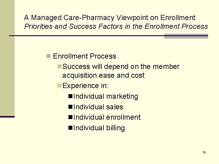 A Managed Care-Pharmacy Viewpoint on Enrollment Priorities and Success Factors in the Enrollment Process