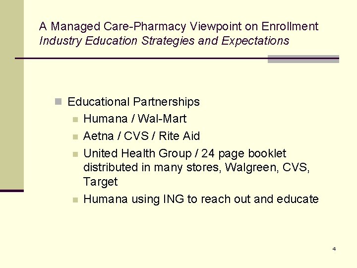 A Managed Care-Pharmacy Viewpoint on Enrollment Industry Education Strategies and Expectations n Educational Partnerships