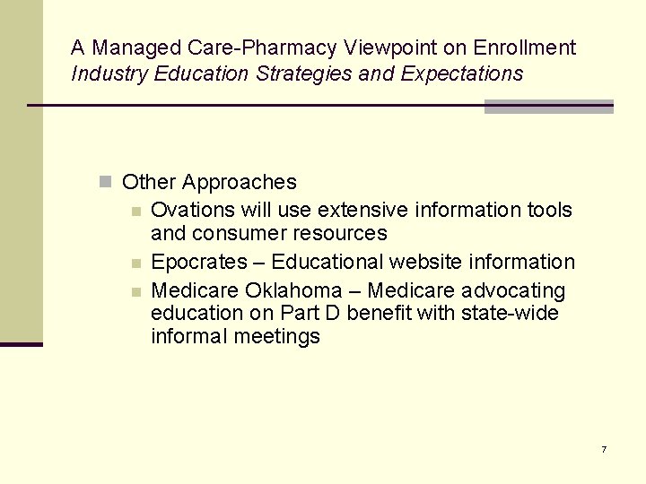 A Managed Care-Pharmacy Viewpoint on Enrollment Industry Education Strategies and Expectations n Other Approaches