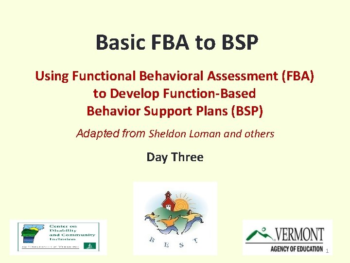 Basic FBA to BSP Using Functional Behavioral Assessment (FBA) to Develop Function-Based Behavior Support