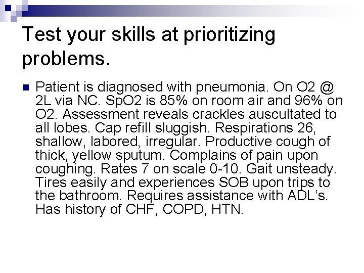 Test your skills at prioritizing problems. n Patient is diagnosed with pneumonia. On O
