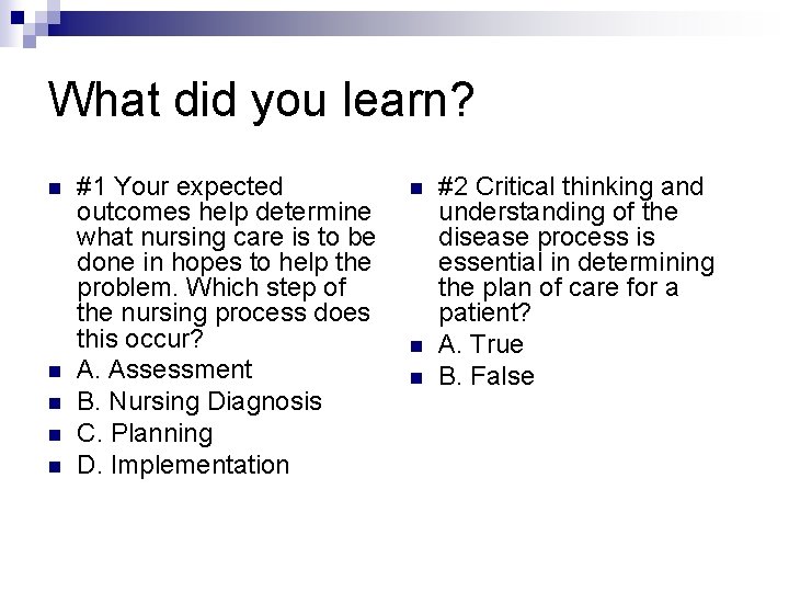 What did you learn? n n n #1 Your expected outcomes help determine what