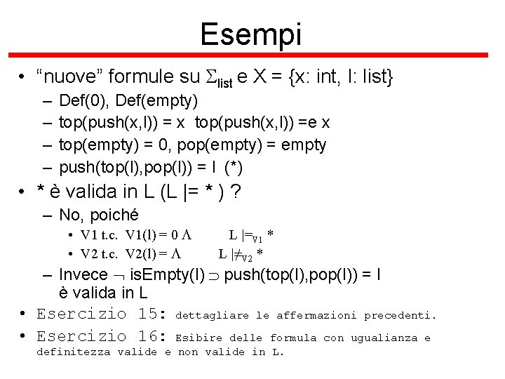 Esempi • “nuove” formule su Slist e X = {x: int, l: list} –