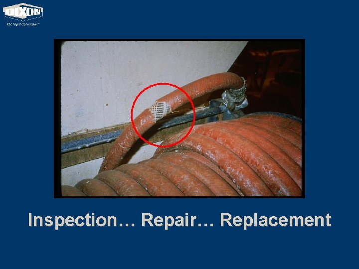 Inspection… Repair… Replacement 