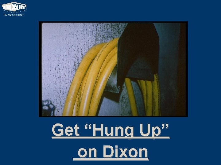 Get “Hung Up” on Dixon 