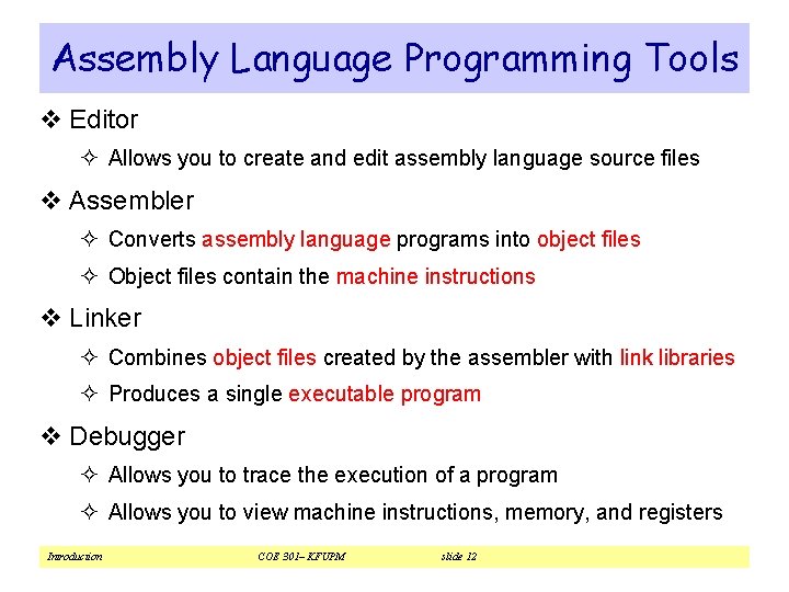 Assembly Language Programming Tools v Editor ² Allows you to create and edit assembly