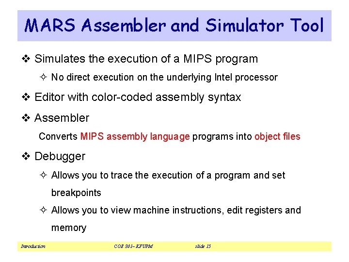 MARS Assembler and Simulator Tool v Simulates the execution of a MIPS program ²