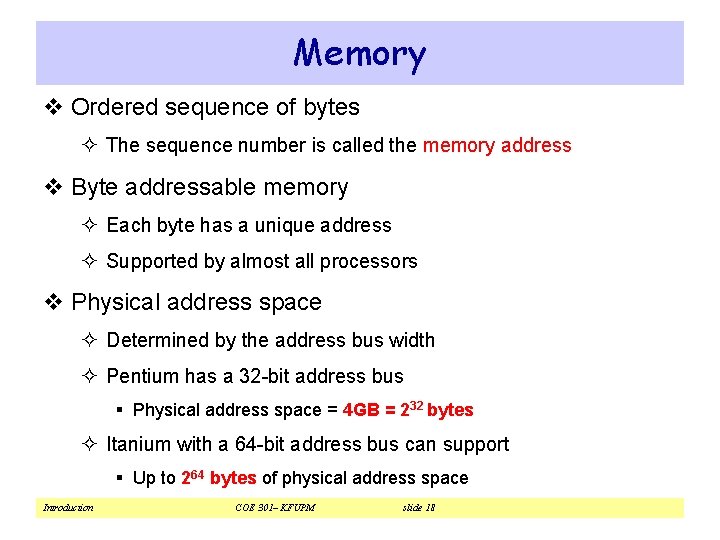 Memory v Ordered sequence of bytes ² The sequence number is called the memory