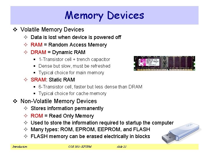 Memory Devices v Volatile Memory Devices ² Data is lost when device is powered