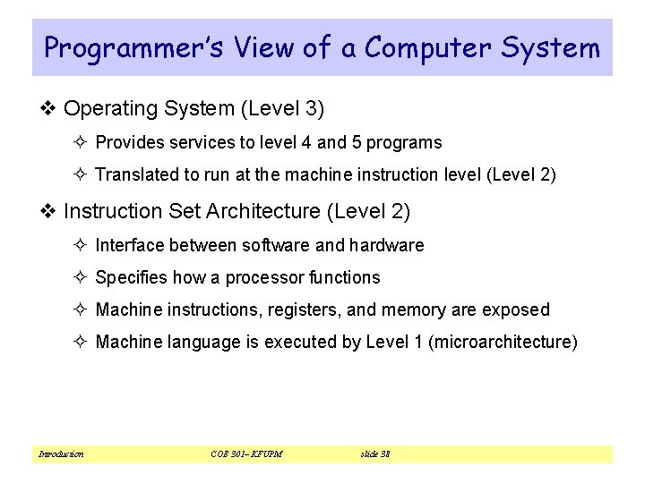 Programmer’s View of a Computer System v Operating System (Level 3) ² Provides services