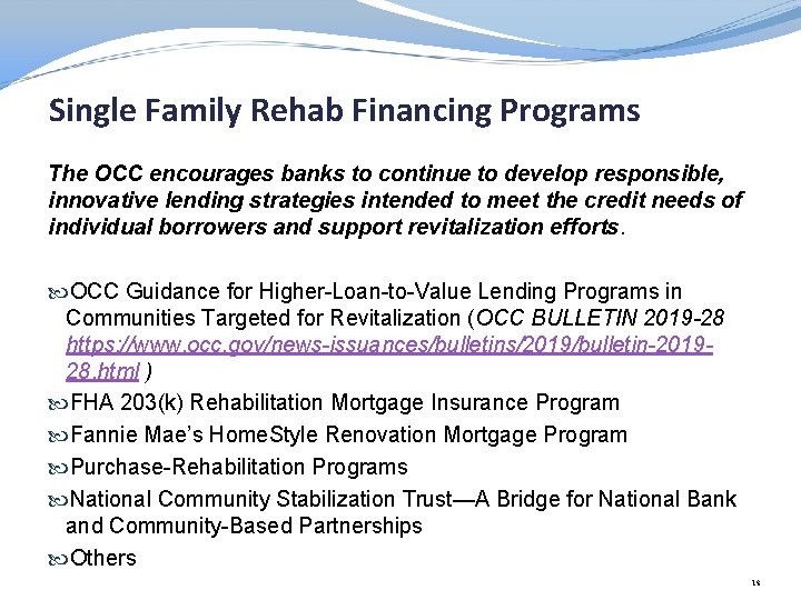 Single Family Rehab Financing Programs The OCC encourages banks to continue to develop responsible,