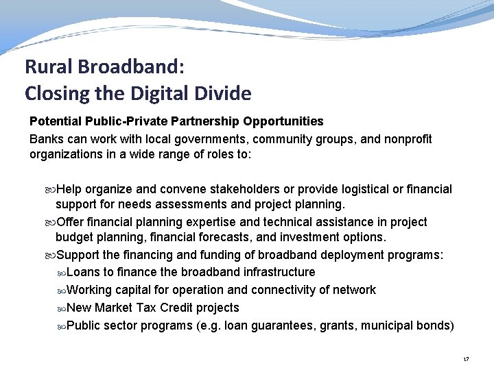 Rural Broadband: Closing the Digital Divide Potential Public-Private Partnership Opportunities Banks can work with