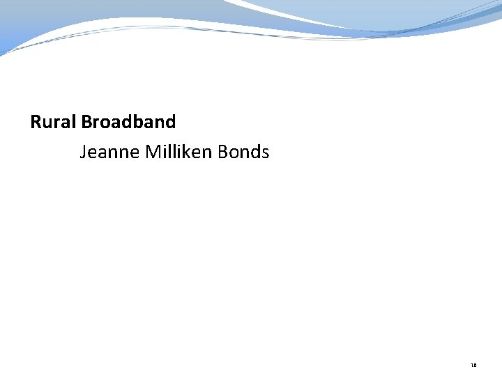 Rural Broadband Jeanne Milliken Bonds 18 