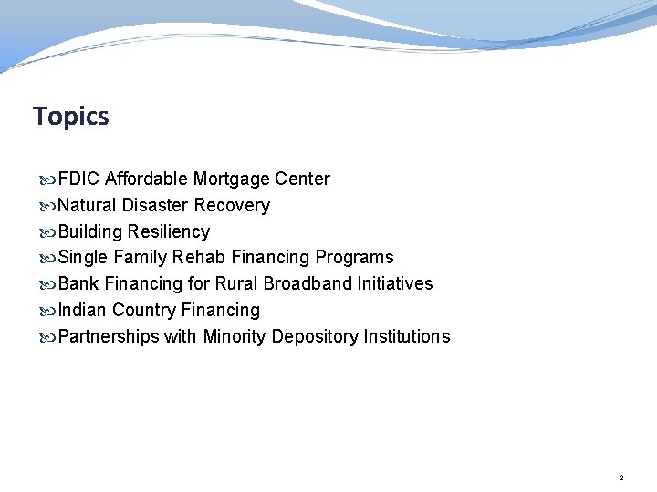 Topics FDIC Affordable Mortgage Center Natural Disaster Recovery Building Resiliency Single Family Rehab Financing