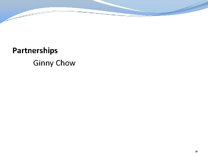 Partnerships Ginny Chow 20 