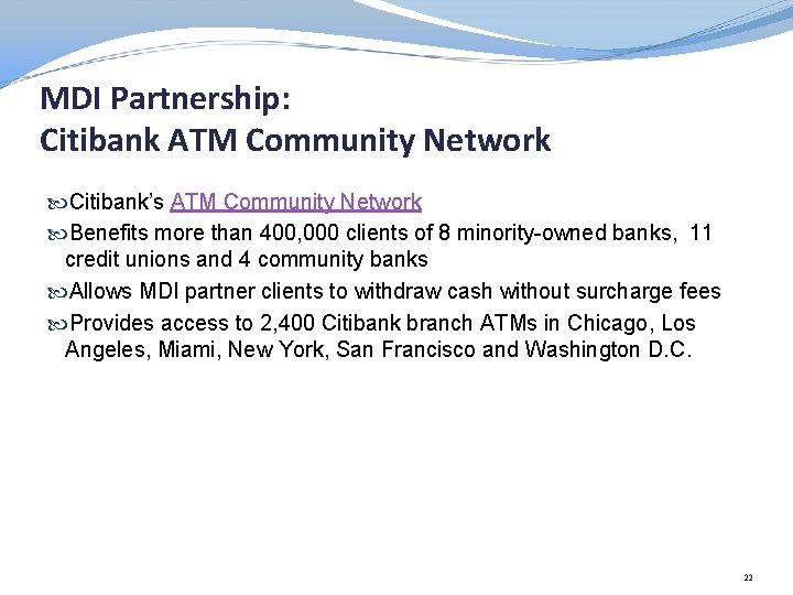 MDI Partnership: Citibank ATM Community Network Citibank’s ATM Community Network Benefits more than 400,