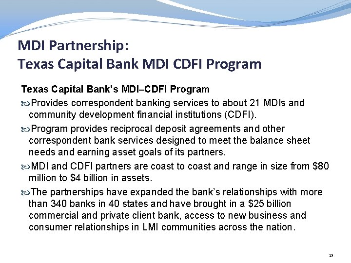 MDI Partnership: Texas Capital Bank MDI CDFI Program Texas Capital Bank’s MDI–CDFI Program Provides