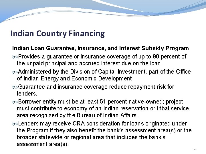 Indian Country Financing Indian Loan Guarantee, Insurance, and Interest Subsidy Program Provides a guarantee