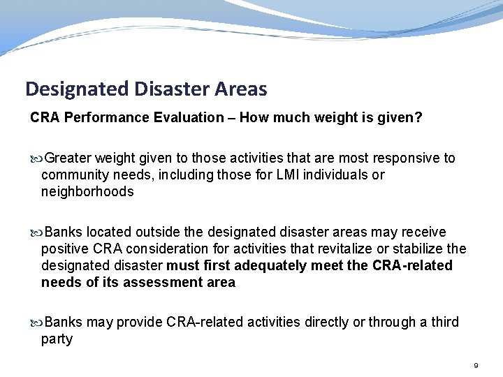Designated Disaster Areas CRA Performance Evaluation – How much weight is given? Greater weight
