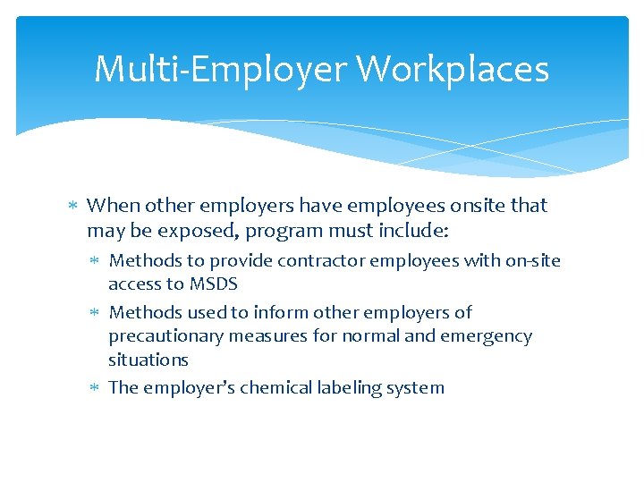 Multi-Employer Workplaces When other employers have employees onsite that may be exposed, program must