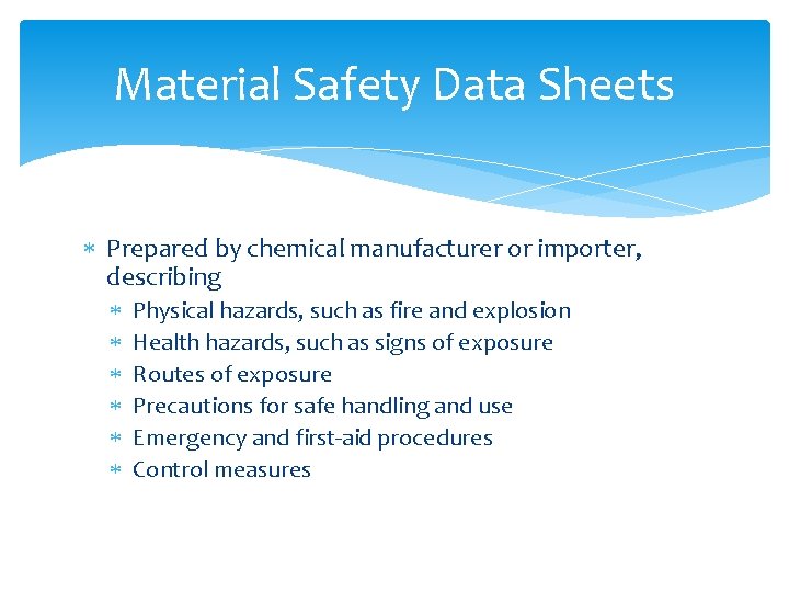 Material Safety Data Sheets Prepared by chemical manufacturer or importer, describing Physical hazards, such