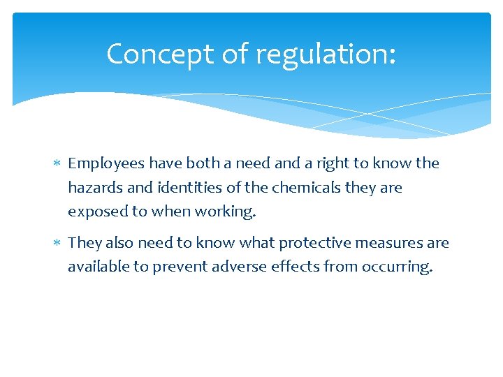 Concept of regulation: Employees have both a need and a right to know the